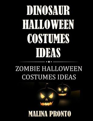 Cover for Malina Pronto · Dinosaur Halloween Costumes Ideas (Paperback Book) (2020)