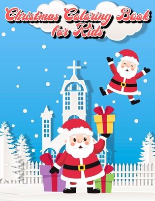 Christmas Coloring Book for Kids - Andrew Murphy - Książki - Independently Published - 9798697453919 - 13 października 2020