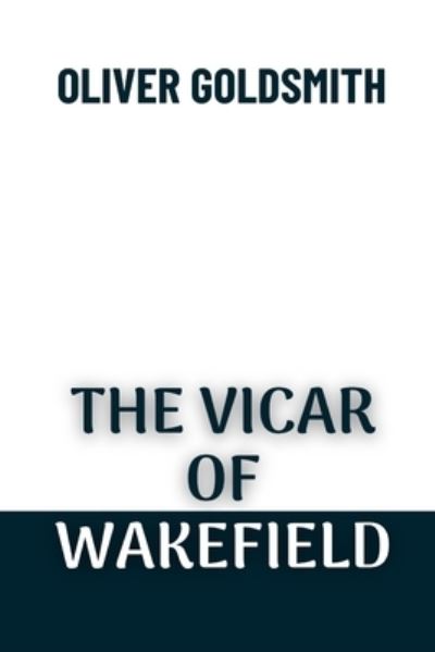 Cover for Oliver Goldsmith · The Vicar of Wakefield (Paperback Book) (2021)