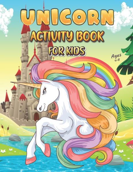 Cover for Khorseda Press Publication · Unicorn Activity Book For Kids Ages 4-8: Unicorn Books for Kids Rainbow Unicorn Children Activity Book Children's Workbook Activity Game for Learning, Coloring, Mazes, Dot To Dot and More Dancing Unicorn Activity Book Kids Activity Books Ages 4-8 (Pocketbok) (2021)