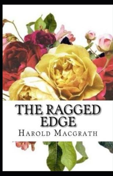 Cover for Harold Macgrath · The Ragged Edge Illustrated (Paperback Book) (2021)