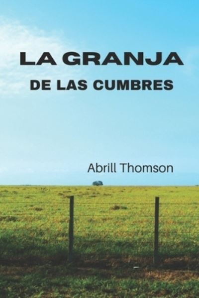 Cover for Abrill Thomson · La Granja de Las Cumbres (Paperback Book) (2021)