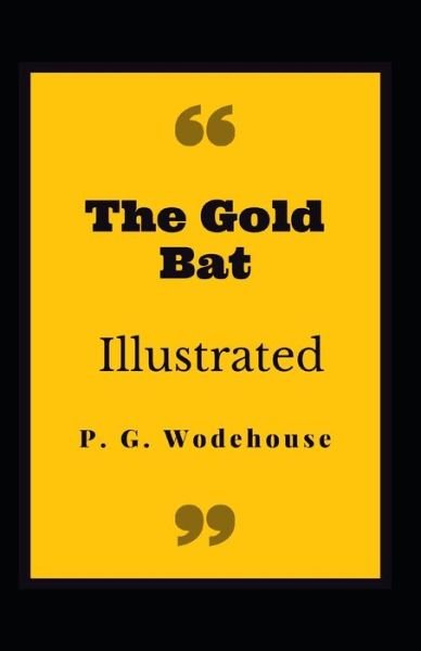 Cover for P G Wodehouse · The Gold Bat Illustrated (Pocketbok) (2021)