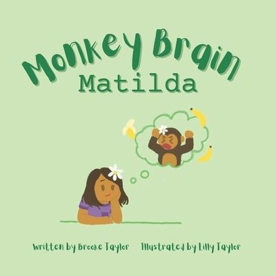 Monkey Brain Matilda - Brooke Taylor - Książki - Independently Published - 9798756147919 - 29 października 2021