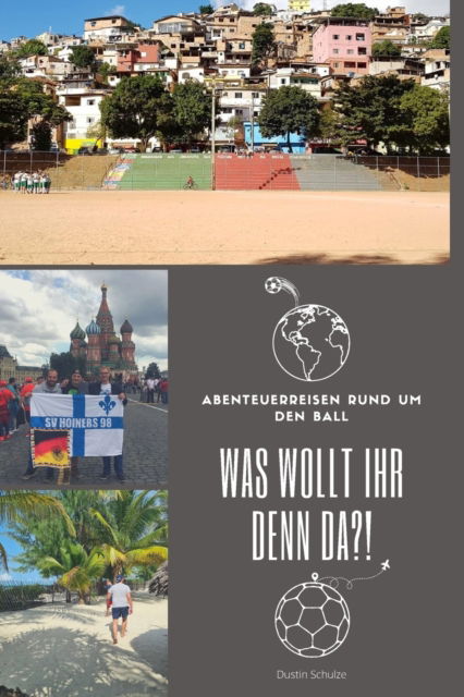 Cover for Bjoern Dittmar · Was wollt ihr denn da?!: Abenteuerreisen rund um den Ball (Paperback Book) (2022)