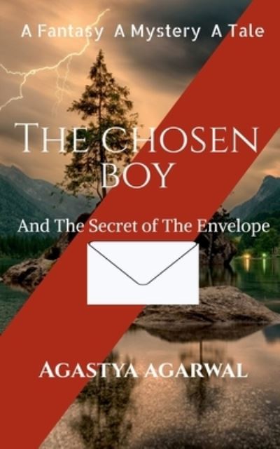 Cover for Agastya Agarwal · The Chosen Boy and the Secret of the Envelope (Paperback Book) (2022)