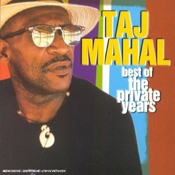 Best of the Private Years - Taj Mahal - Musik - LEGACY - 0010058218920 - 15. Juli 2016