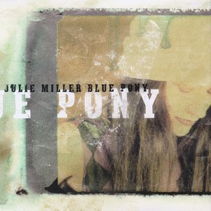 Blue Pony - Julie Miller - Musik - HIGHTONE - 0012928807920 - 22. april 1997