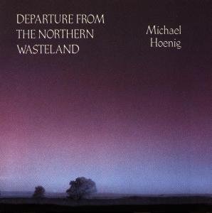 Cover for Michael Hoenig · Departure from the Northern Wasteland (CD) (1992)