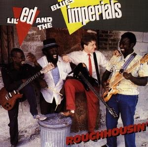 Cover for Lil' Ed &amp; Blues Imperials · Roughhousin' (CD) (1988)