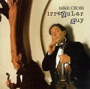 Irregular Guy - Cross Mike - Music - Sugar Hill - 0015891100920 - October 7, 1993