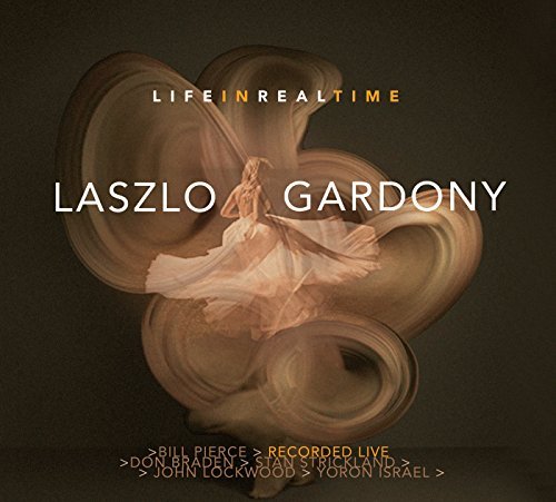 Life In Real Time - Laszlo Gardony - Musik - SUNNYSIDE - 0016728401920 - 3. marts 2017