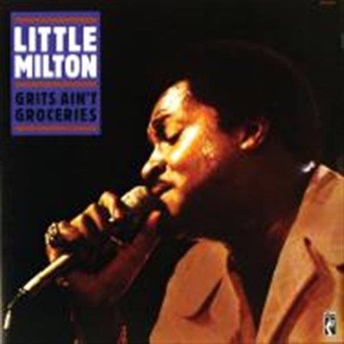 Cover for Little Milton · Grits ain''t groceries (CD) (2011)