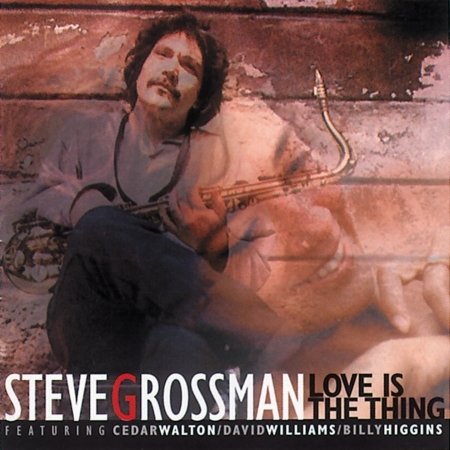 Cover for Steve Grossman · Love Is The Thing (CD) (2016)