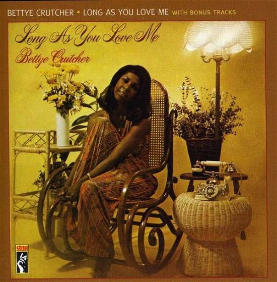 Cover for Bettye Crutcher · Long As You Love Me (CD) (2013)