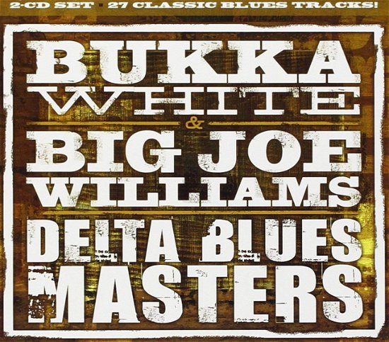 Delta Blues Masters - Bukka White & Big Joe Williams - Musiikki - FUEL - 0030206152920 - maanantai 23. helmikuuta 2015