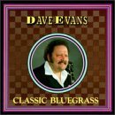 Cover for Dave Evans · Classic Bluegrass (CD) (1994)
