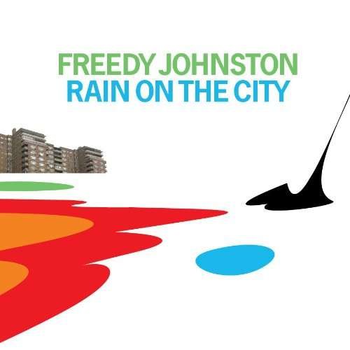Cover for Freedy Johnston · Rain On The City (CD) (2010)