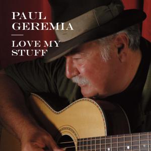 Cover for Paul Geremia · Love My Stuff (CD) (2011)