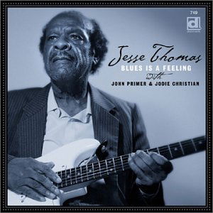 Blues Is A Feeling - Jesse Thomas - Muzyka - DELMARK - 0038153074920 - 9 lipca 2001