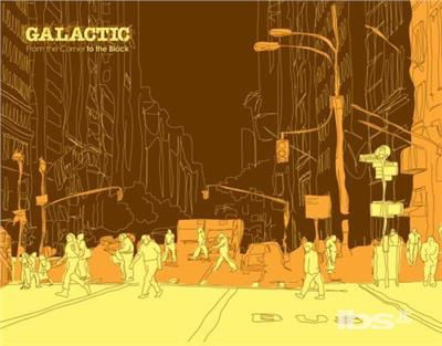 Cover for Galactic · From the Corner to the Block (CD) (2007)