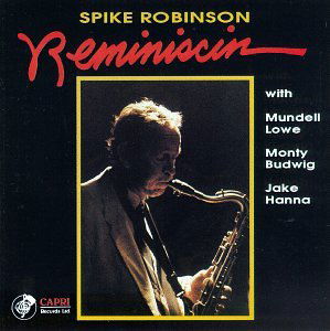 Reminiscin - Spike Robinson - Música - PDACAPITAL DATA - 0054987402920 - 30 de junio de 1994