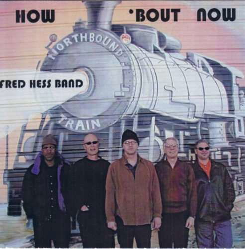 How Bout Now - Fred Hess - Music - TAPESTRY - 0054987600920 - August 23, 2006