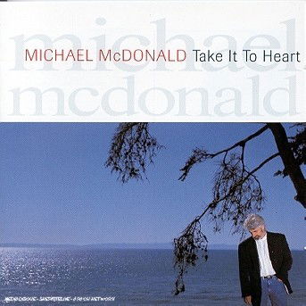 Take It To Heart - Michael McDonald - Musiikki - Reprise - 0075992597920 - tiistai 15. toukokuuta 1990