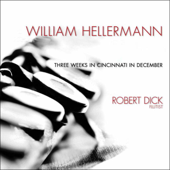 Three Weeks in Cincinnati - Robert Dick - Muzyka - NEW WORLD RECORDS - 0093228078920 - 10 stycznia 2017