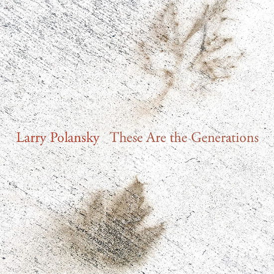 Cover for Larry Polansky · There Are The Generations (CD) (2020)