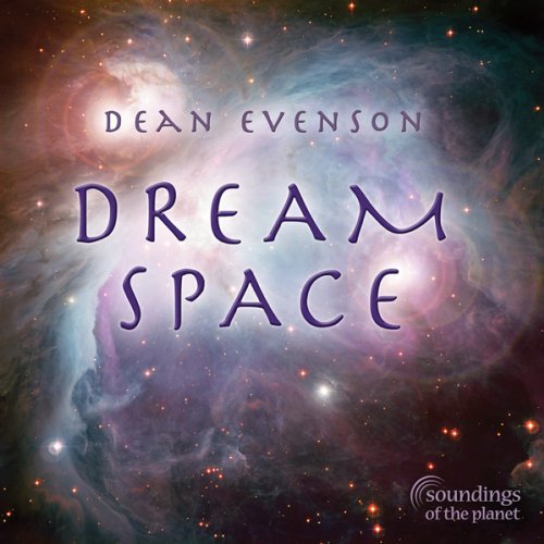 Dream Space - Dean Evenson - Música - SOUNDINGS OF THE PLANET - 0096507721920 - 12 de março de 2013