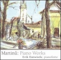 Martinu: Piano Works - Erik Entwistle - Musiikki - SUMMIT RECORDS - 0099402407920 - maanantai 9. helmikuuta 2015