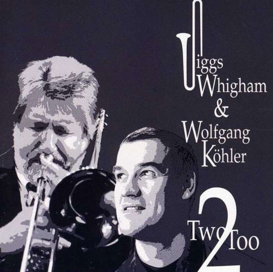 Two Too - Jiggs Whigham, Trombone Wolfgang Koler, Piano - Musik - SUMMIT RECORDS - 0099402452920 - 9 februari 2015