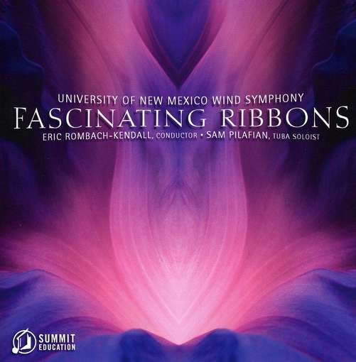 Fascinating Ribbons - University New Mexico Wind Sym / Rombach-kendall - Musik - SUMMIT - 0099402519920 - 12. maj 2009