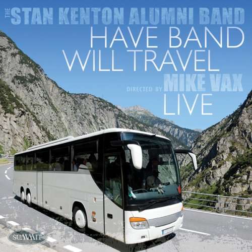 Cover for Stan Kenton Alumni Band · Have Band Will Travel (CD) (2015)