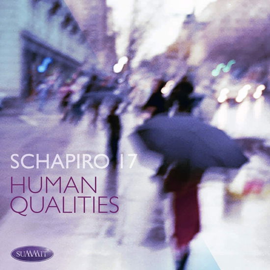 Cover for Schapiro 17 · Human Qualities (CD) (2021)