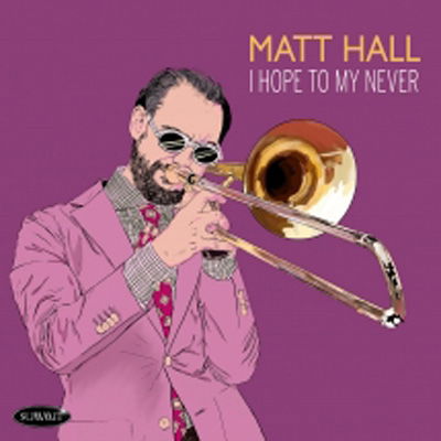 Matt Hall · I Hope to My Never (CD) (2022)