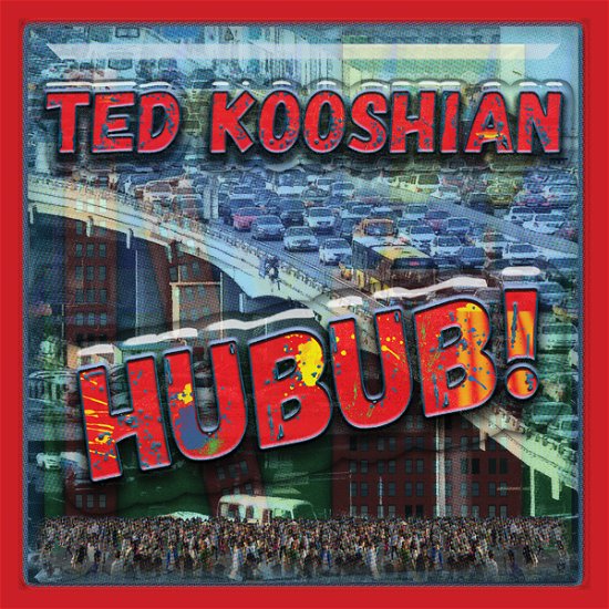 Hubub! - Ted Kooshian - Music - SUMMIT RECORDS - 0099402803920 - November 18, 2022