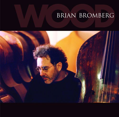 Wood - Brian Bromberg - Musik - MACK AVENUE - 0181475700920 - 28 mars 2011