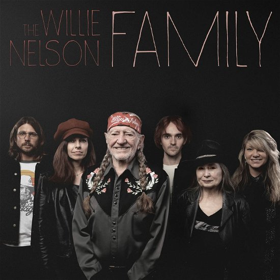 Willie Nelson Family - Willie Nelson - Music - LEGACY - 0194398874920 - November 19, 2021