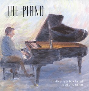 Piano - Mike Strickland - Musiikki - CDB - 0600013515920 - maanantai 23. elokuuta 2004