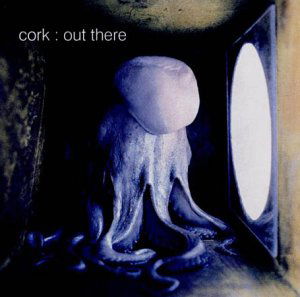 Out There - Cork - Musik - VOICEPRINT - 0604388310920 - 25. April 2025