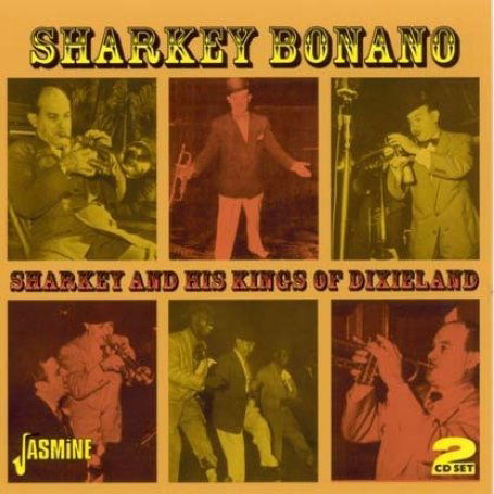 Sharkey And His Kings Of Dixieland - Sharkey Bonano - Musiikki - JASMINE - 0604988066920 - keskiviikko 23. huhtikuuta 2008