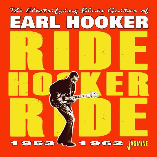 The Electrifying Blues Guitar Of Earl Hooker - Ride Hooker Ride 1953-1962 - Earl Hooker - Music - JASMINE RECORDS - 0604988321920 - April 22, 2022