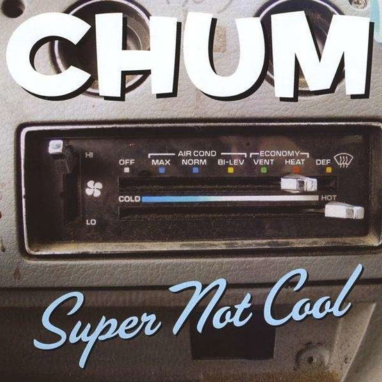 Cover for Chum · Super Not Cool (CD) (2009)