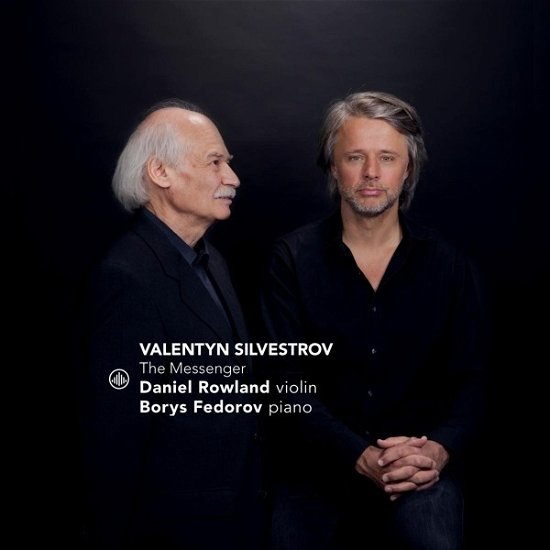 Valentin Silvestrov: The Messenger - Daniel Rowland & Borys Fedorov - Musique - CHALLENGE CLASSICS - 0608917293920 - 20 janvier 2023