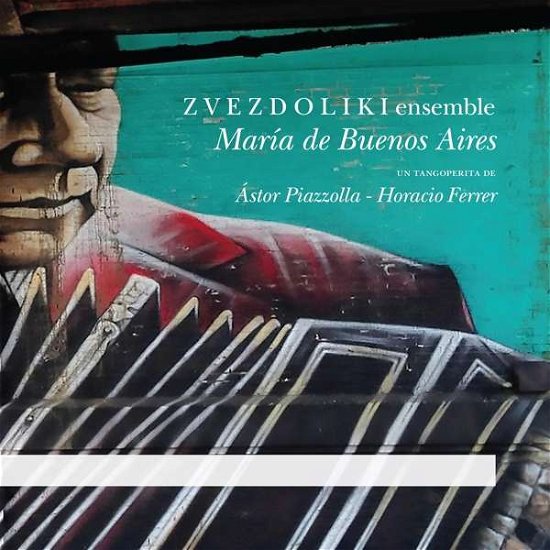 Cover for Zvezdoliki Ensemble · Maria De Buenos Aires (CD) (2018)