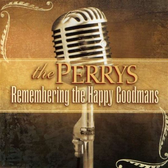 Cover for Perrys · Remembering the Happy Goodmans (CD) (2005)