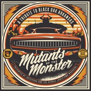 Mutants Of The Monster: A Tribute To Black Oak Ark - Joecephus & The George Jo - Musiikki - GROOVE ATTACK - 0614511836920 - perjantai 8. huhtikuuta 2022