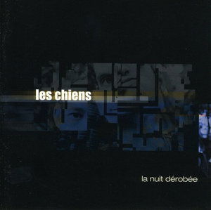 Nuit Derobee - Chiens - Music - PROAGANDE - 0619061138920 - July 11, 2006